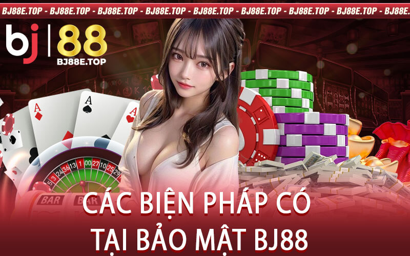 Các biện pháp có tại Bảo Mật BJ88