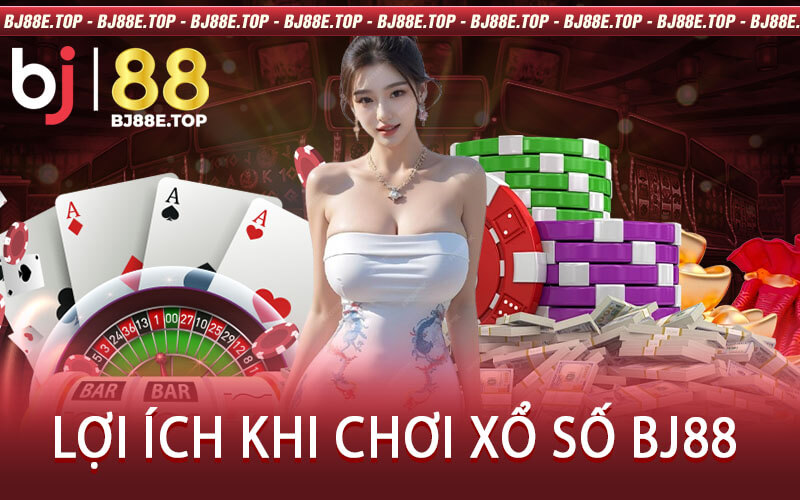 Lợi Ích Khi Chơi Xổ Số BJ88