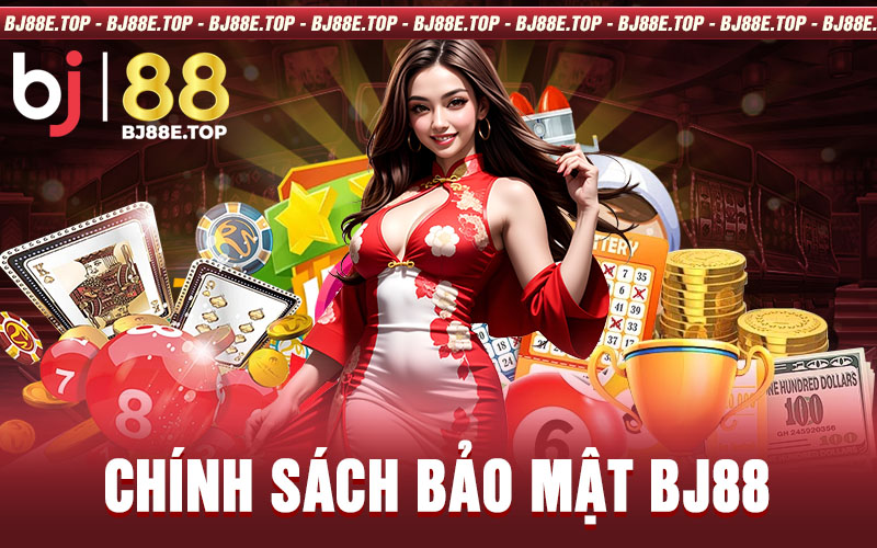 chính sách bảo mật Bj88